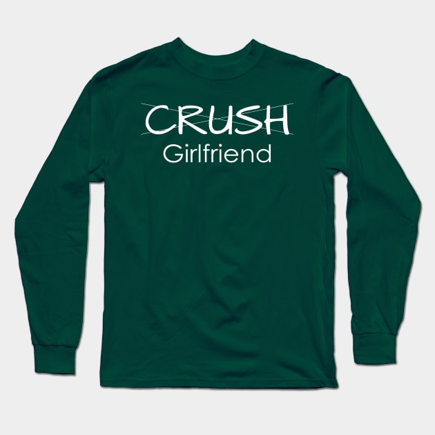 Couple Shirt - Crush to Girlfriend Long Sleeve T-Shirt by Sassify